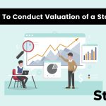 How To Conduct Valuation of a Stock?