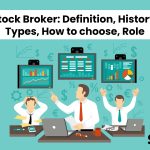 Stock Broker: Definition, History, Types, How to choose, Role
