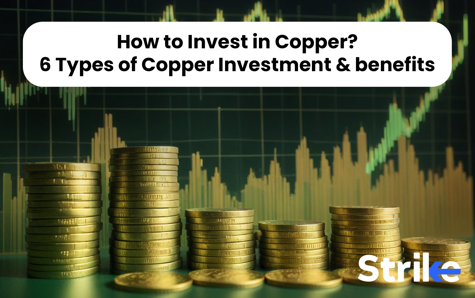 How to Invest in Copper? 6 Types of Copper Investment & benefits
