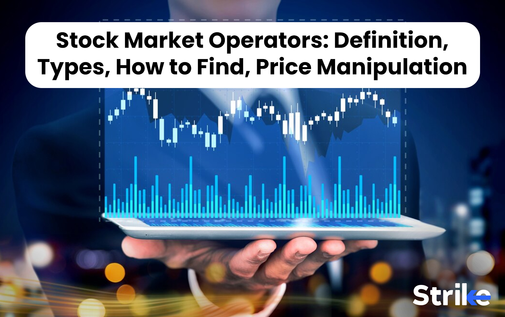 Stock Market Operators: Definition, Types, How to Find, Price Manipulation