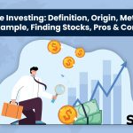 Value Investing: Definition, Origin, Metrics, Example, Finding Stocks, Pros & Cons