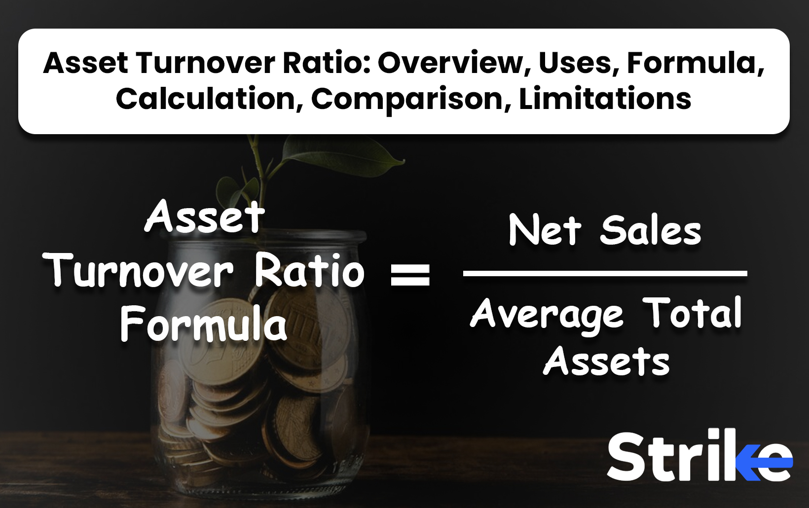 Asset Turnover Ratio: Overview, Uses, Formula, Calculation, Comparison, Limitations