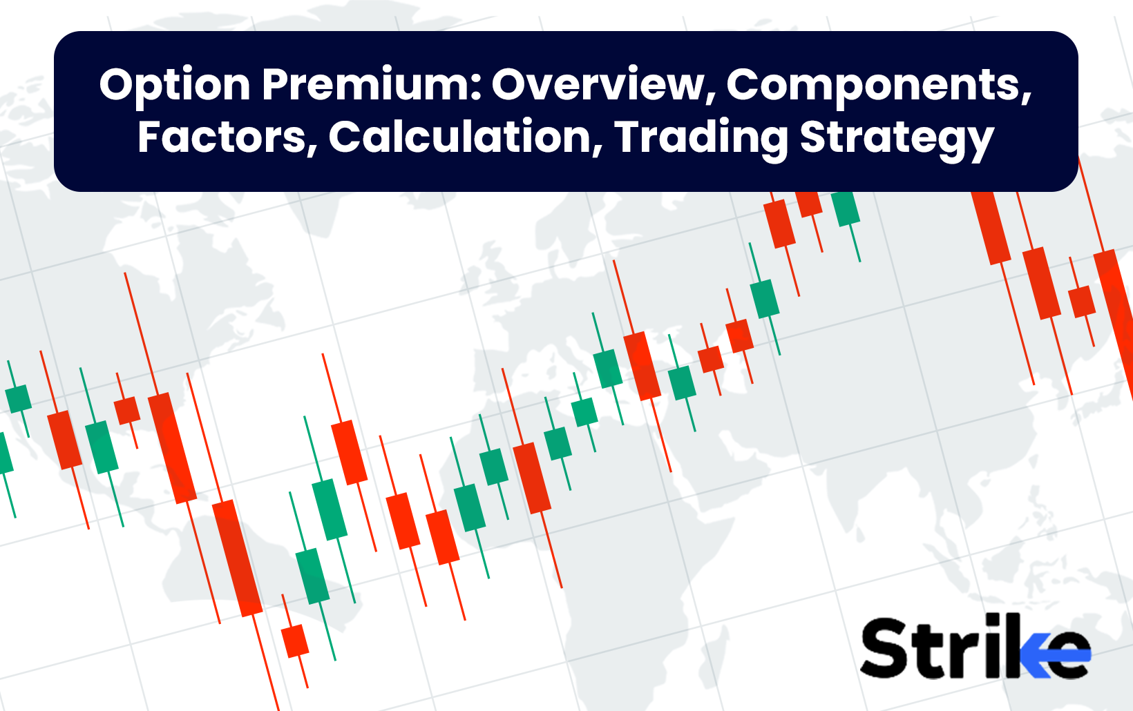 Option Premium: Overview, Components, Factors, Calculation, Trading Strategy